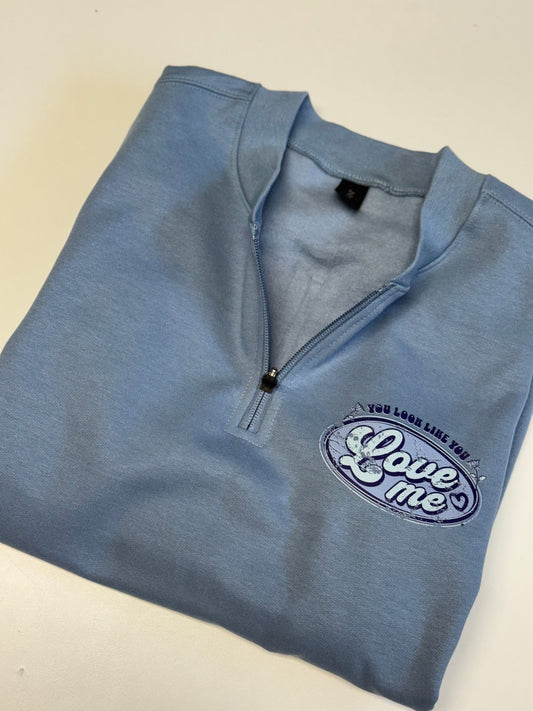 You Look Like You Love Me Quarter Zip Crew