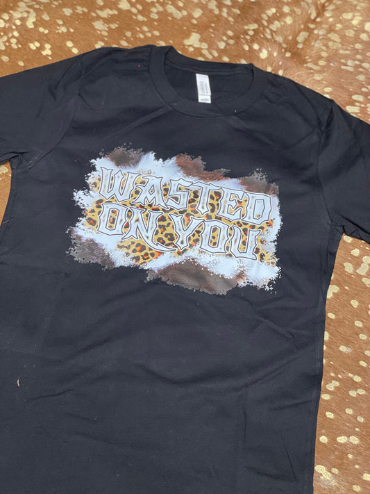 Wasted on You Tee