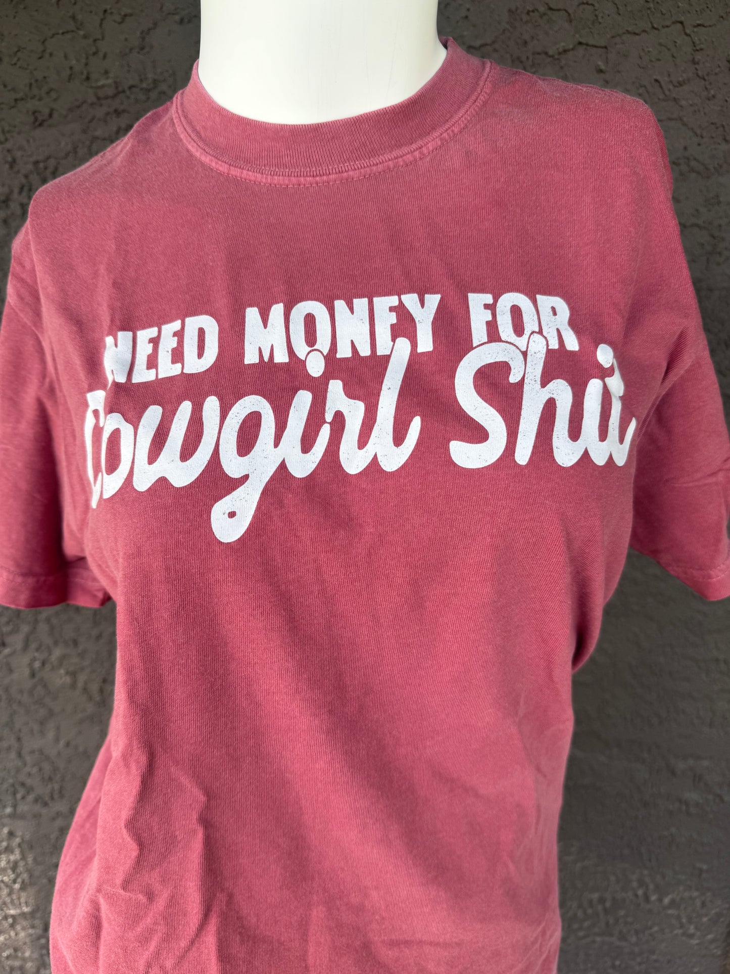 Need Money for Cowgirl Shit Tee