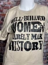 Load image into Gallery viewer, Well Behaved Women Tee
