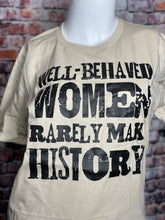 Load image into Gallery viewer, Well Behaved Women Tee
